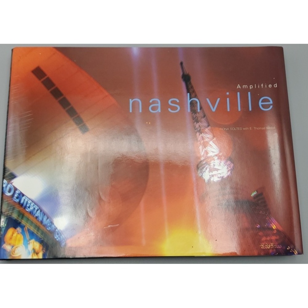 Nashville Amplified Hardcover Book Dust Jacket Fiona Soltes, E.‎ Thomas Wood